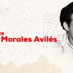 Ricardo Morales Avilés: Con las manos para labrar con los campesinos y los ojos grandes para ver la inmensidad