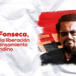 Carlos Fonseca, luchar por la liberación desde el pensamiento vivo de Sandino