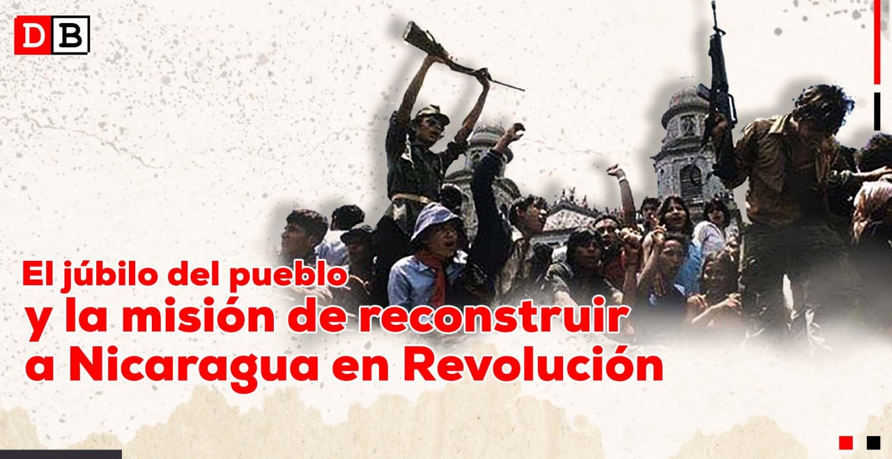 20 de julio 1979: El júbilo del pueblo y la misión de reconstruir a Nicaragua