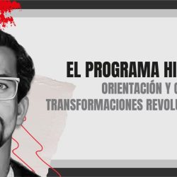 Dossier – El Programa Histórico, orientación y guía de las transformaciones revolucionarias