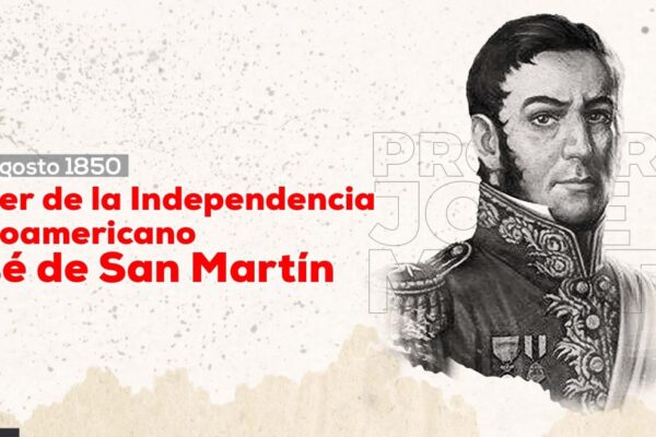 José de San Martín: noble soldado de la libertad latinoamericana