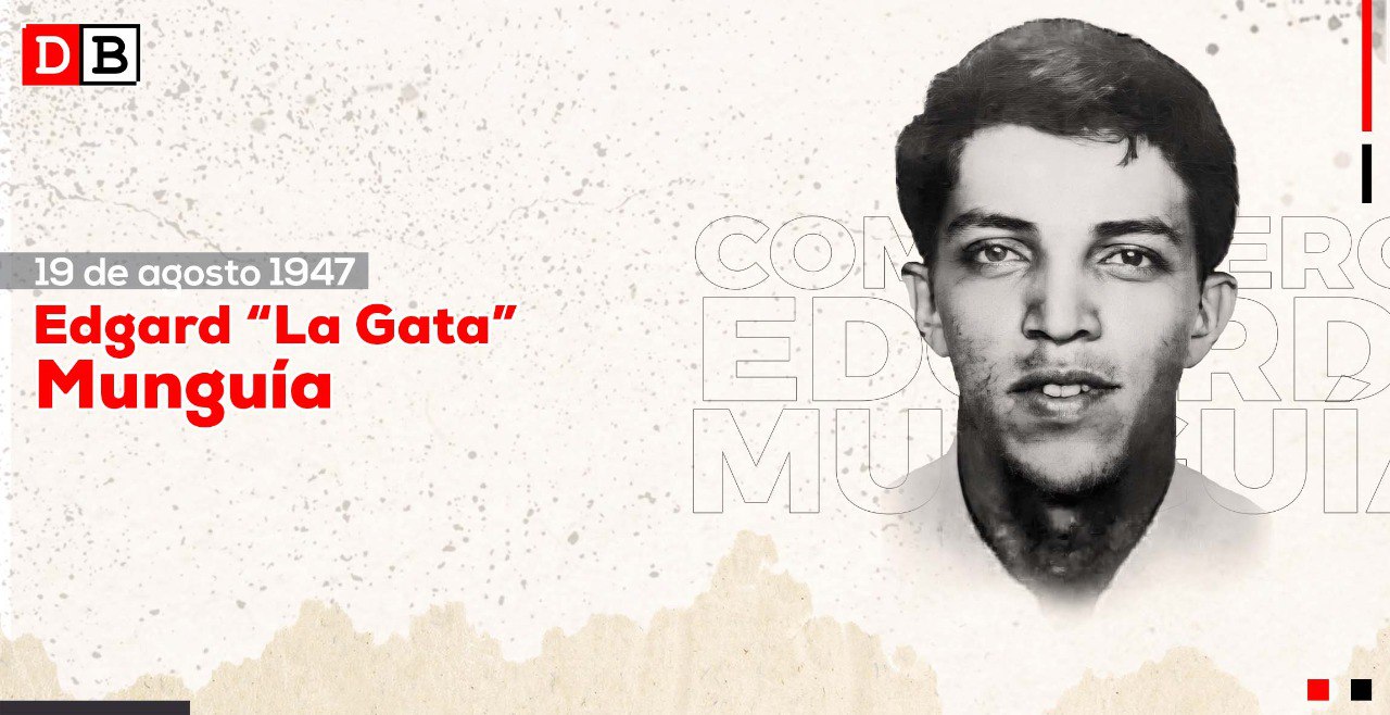 Edgard “La Gata Munguía”: dirigente estudiantil y heroico guerrillero