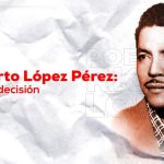 Rigoberto López Pérez: ejemplo y decisión