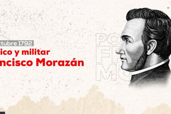 Francisco Morazán, el héroe centroamericano