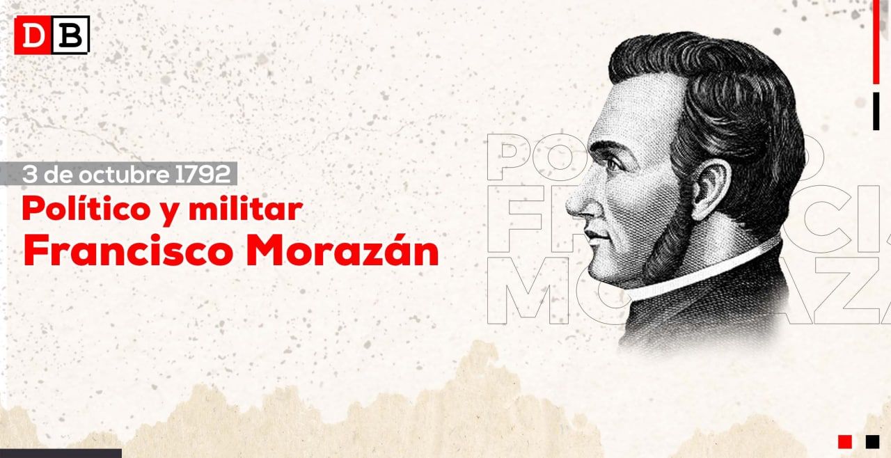 Francisco Morazán, el héroe centroamericano