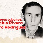 Recordando a los maestros internacionalistas cubanos Bárbaro Rodríguez y Pedro Pablo Rivera Cué