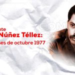 Comandante Carlos Núñez: Las lecciones de octubre 1977