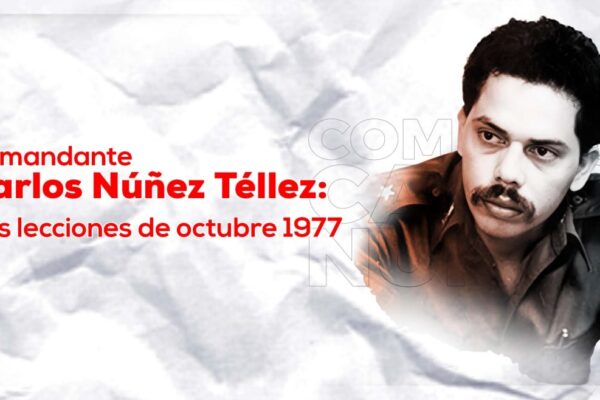 Comandante Carlos Núñez: Las lecciones de octubre 1977
