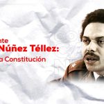 Comandante Carlos Núñez Téllez: Padre de la Constitución