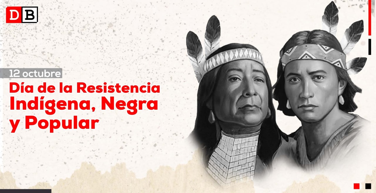 12 de octubre: Día de la Resistencia Indígena, Negra y Popular