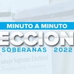 Minuto a minuto : Elecciones Soberanas 2022