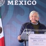 Presidente López Obrador nacionaliza el litio en México