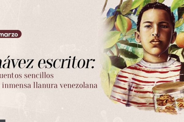Chávez escritor: los cuentos sencillos de la inmensa llanura venezolana