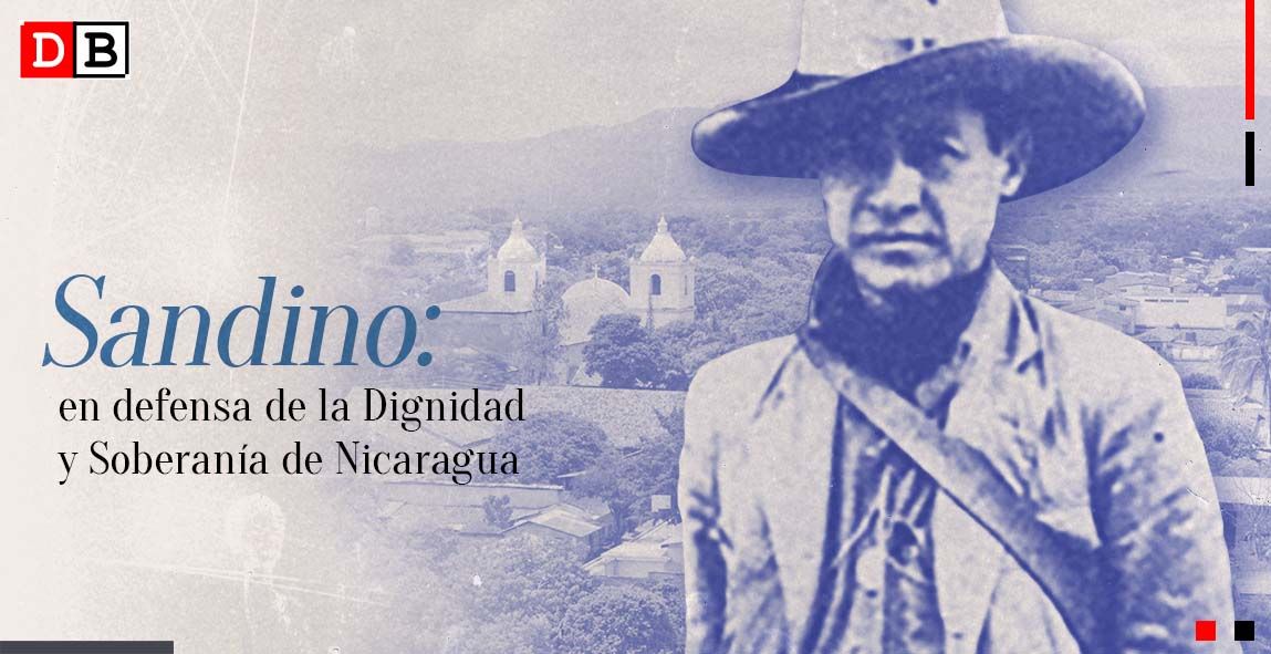 Sandino: en defensa de la Dignidad y Soberanía de Nicaragua