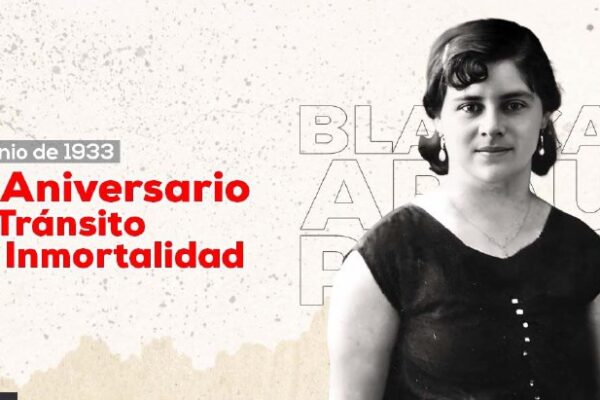 90 Aniversario del Tránsito a la Inmortalidad de Blanca Stella Aráuz
