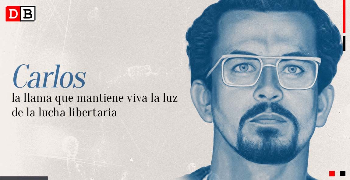 Carlos, la llama que mantiene viva la luz de la lucha libertaria