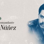 Con el Comandante Carlos Núñez aprendimos cualidades revolucionarias