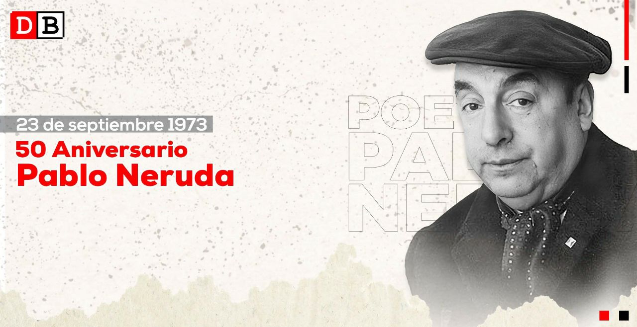 Pablo Neruda, inmensamente humano en el 50 aniversario de su partida