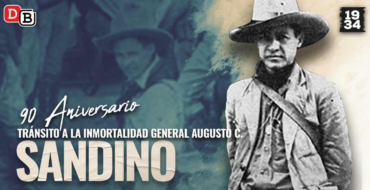 DOSSIER – 90 Aniversario del Tránsito a la Inmortalidad del General Sandino