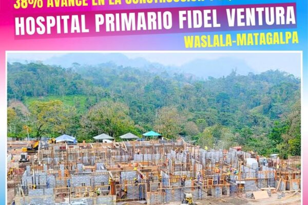 AVANCES HOSPITAL PRIMARIO FIDEL VENTURA EN WASLALA, MATAGALPA