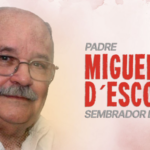 Padre Miguel d´Escoto Brockmann, Sembrador de Vida