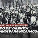 118 Años de la Batalla de Namasigüe: Un legado de valentía y soberanía para Nicaragua