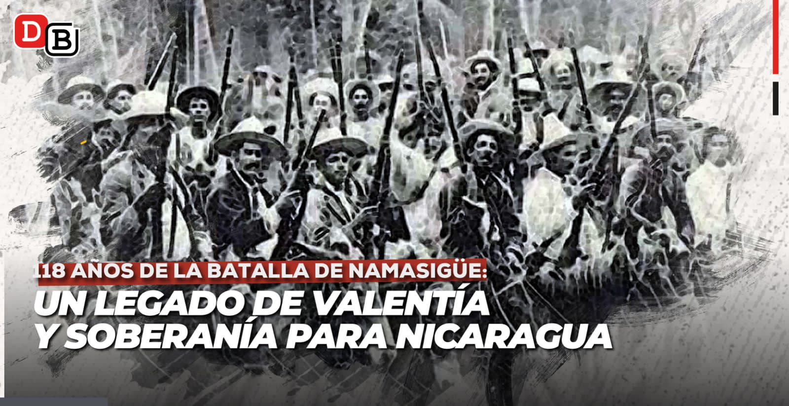 118 Años de la Batalla de Namasigüe: Un legado de valentía y soberanía para Nicaragua