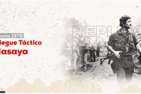 A 46 AÑOS DEL REPLIEGUE TÁCTICO A MASAYA: LA HAZAÑA QUE DESPEJÓ EL CAMINO A LA VICTORIA