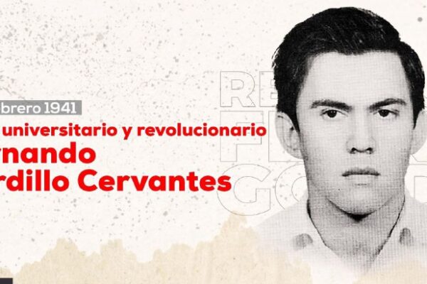 Fernando Gordillo Cervantes: Vida, pensamiento y compromiso revolucionario 