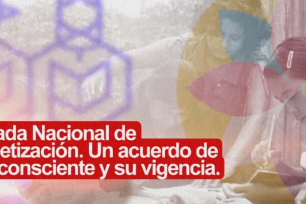 Cruzada Nacional de Alfabetización. Un acuerdo de Vida consciente y su vigencia