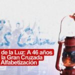 La Epopeya de la Luz: A 46 años del inicio de la Gran Cruzada Nacional de Alfabetización