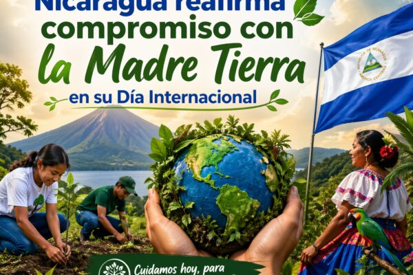 Nicaragua reafirma compromiso con la Madre Tierra en su Día Internacional