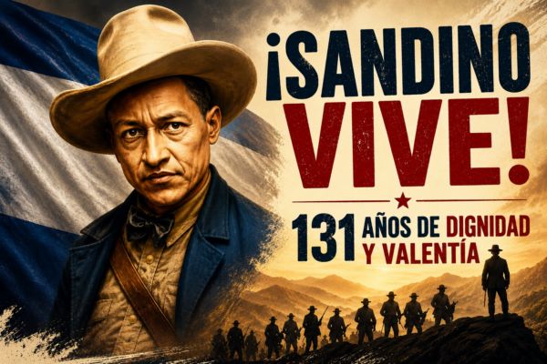 ¡Sandino vive! 131 años de Dignidad y Valentía