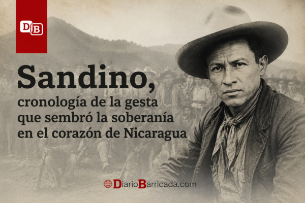Sandino, cronología de la gesta que sembró la soberanía en el corazón de Nicaragua