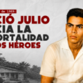 15 de julio de 1969: nació Julio hacia la inmortalidad de los héroes 