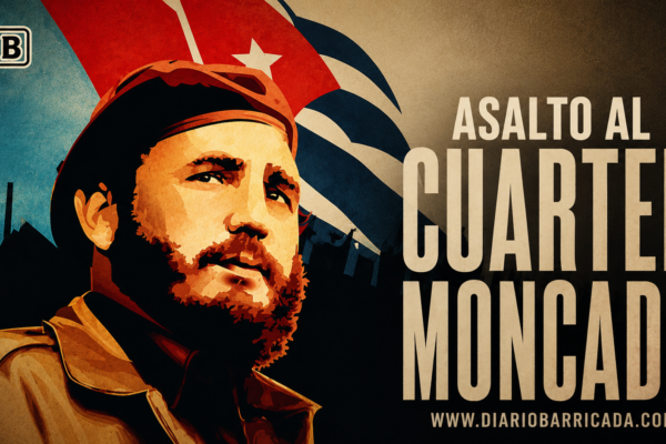 73 años de la toma del Cuartel Moncada