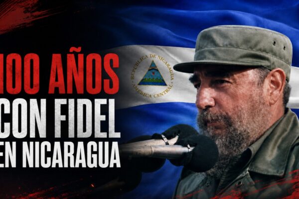 100 años con Fidel en Nicaragua